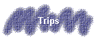 Trips